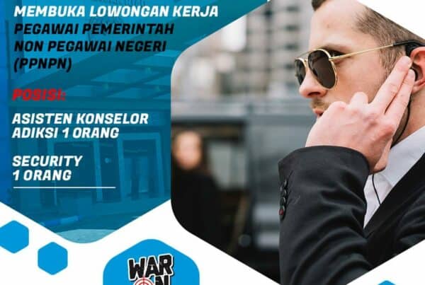 Lowongan Kerja PPNPN Jabatan Konselor Adiksi dan Security Agustus 2022