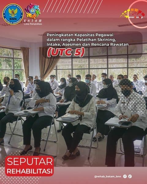 Bimbingan Teknis Skrining, Intake, Asesmen dan Rencana Rawatan (UTC 5) bagi Petugas Rehabilitasi Bimbingan Teknis Seputar Skrining, Intake, Asesmen dan Rencana Rawatan (UTC 5) bagi Petugas Rehabilitasi