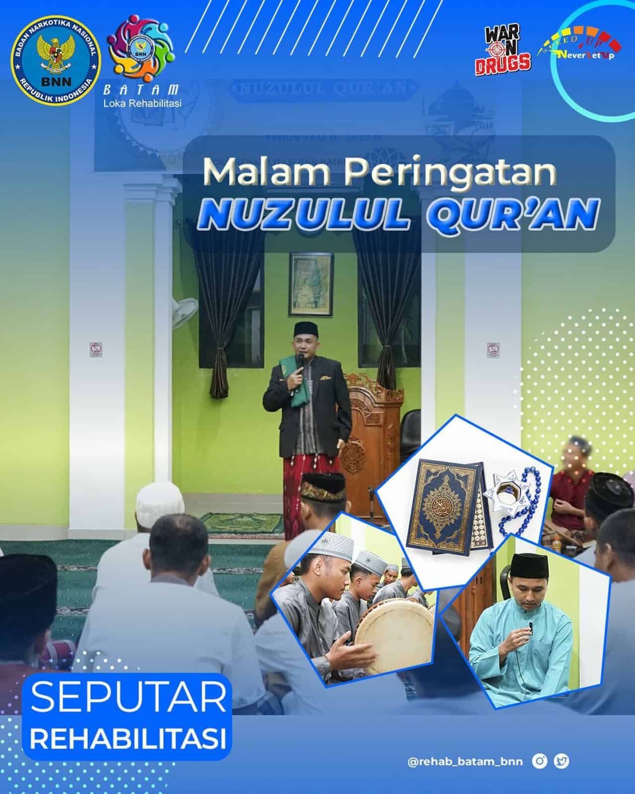 Peringatan NUZULUL QUR’AN di Loka Rehabilitasi BNN Batam Peringatan NUZULUL QUR’AN di Loka Rehabilitasi BNN Batam