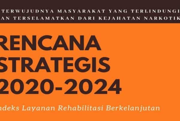 Rencana Strategis Deputi Bidang Rehabilitasi tahun 2020 – 2024