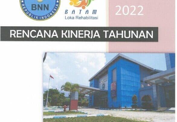 Rencana Kinerja Loka Rehabilitasi BNN Batam tahun 2022