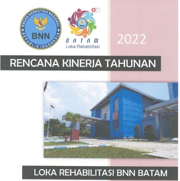 Rencana Kinerja Loka Rehabilitasi BNN Batam tahun 2022 Rencana Kinerja Loka Rehabilitasi BNN Batam tahun 2022
