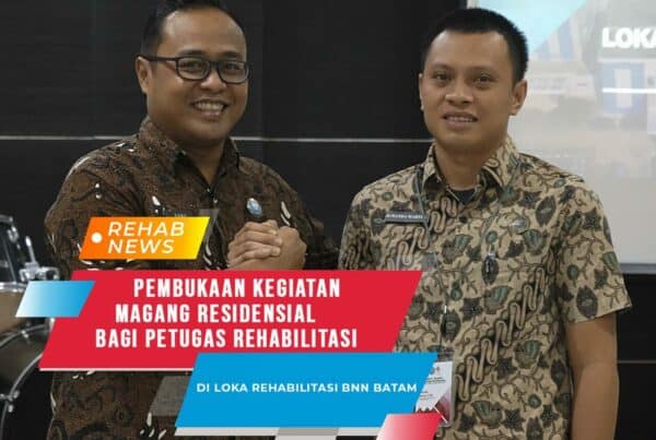 Magang Residensial Bagi Petugas Rehabilitasi Magang Residensial Bagi Petugas Rehabilitasi