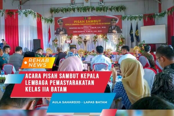 Pisah Sambut Kepala Lembaga Pemasyarakatan Kelas II-A Batam