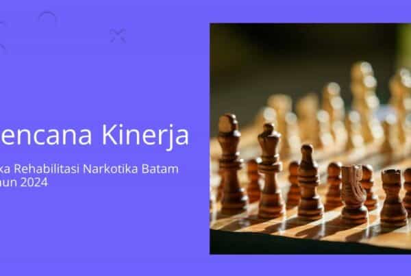 Rencana Kinerja Loka Rehabilitasi Narkotika Batam tahun 2024