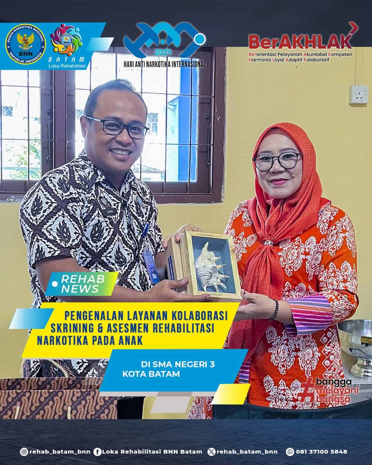 Pengenalan Layanan Kolaborasi Skrining & Asesmen Rehabilitasi Narkotika Pada Anak di SMA Negeri 3 Kota Batam. Pengenalan Layanan Kolaborasi Skrining & Asesmen Rehabilitasi Narkotika Pada Anak di SMA Negeri 3 Kota Batam.