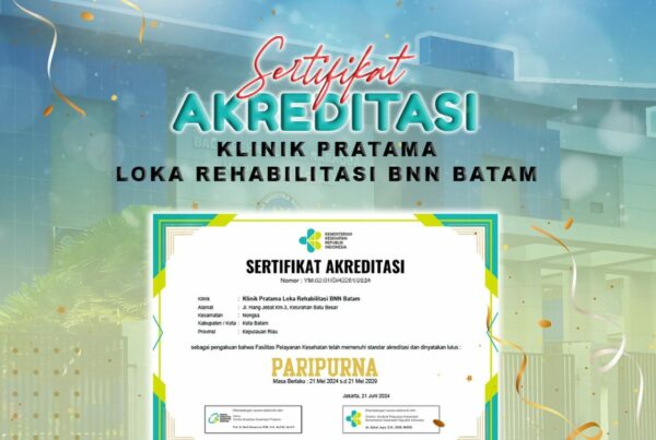 Klinik Pratama Loka Rehabilitasi BNN Batam Terakreditasi PARIPURNA