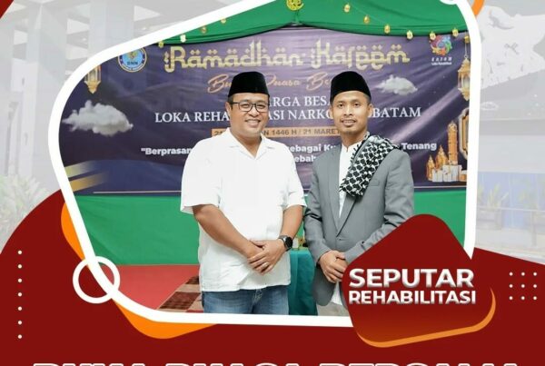 Buka Puasa Bersama Keluarga Besar Loka Rehabilitasi Narkotika Batam
