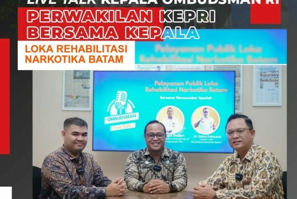Live Talk Pelayanan Publik Bersama Ombudsman Perwakilan Provinsi Kepulauan Riau.